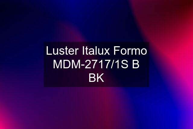 Luster Italux Formo MDM-2717/1S B BK