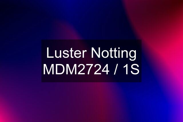 Luster Notting MDM2724 / 1S