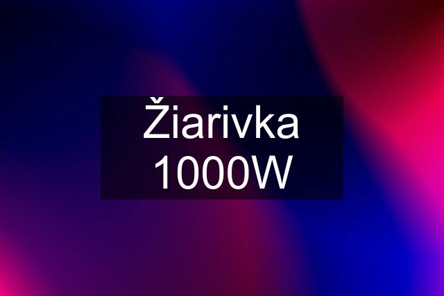 Žiarivka 1000W