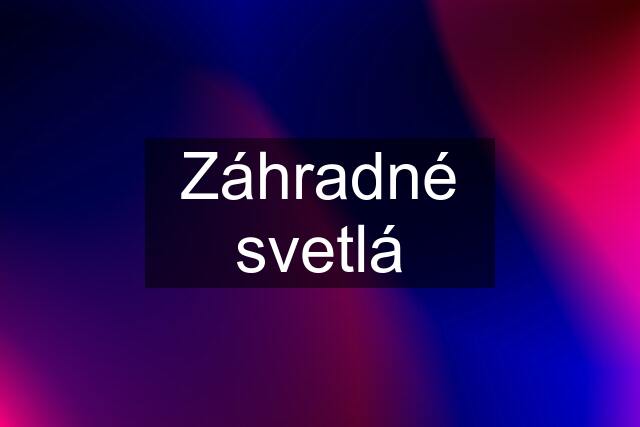 Záhradné svetlá