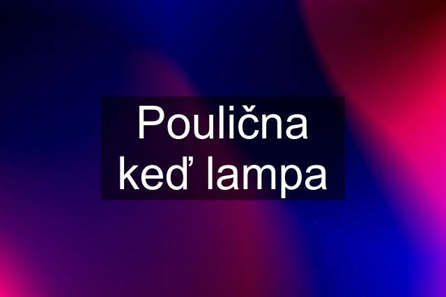 Poulična keď lampa