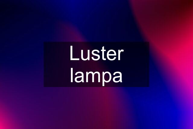 Luster lampa