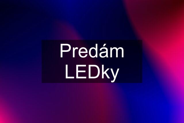 Predám LEDky