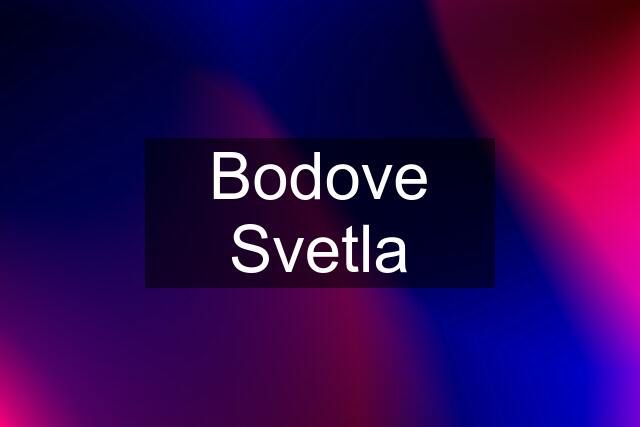 Bodove Svetla