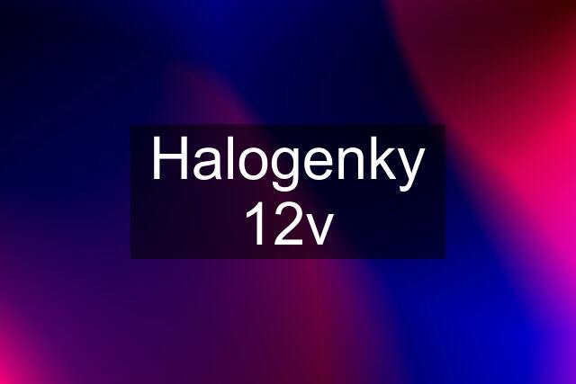 Halogenky 12v