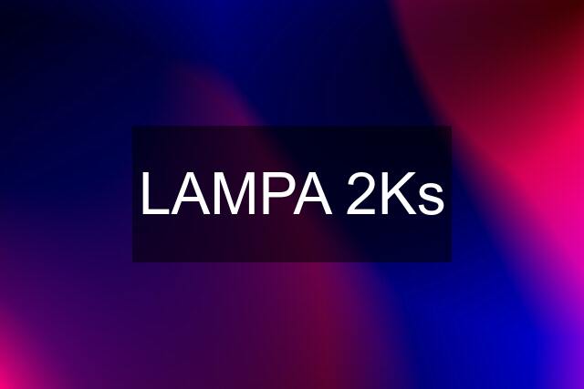 LAMPA 2Ks