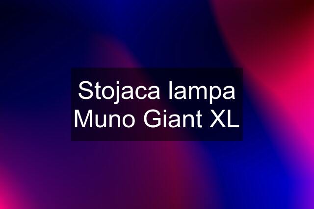 Stojaca lampa Muno Giant XL