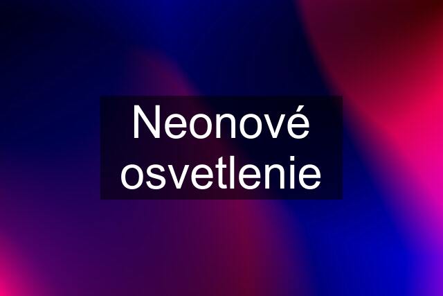 Neonové osvetlenie