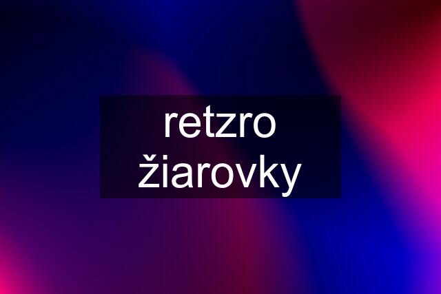 retzro žiarovky