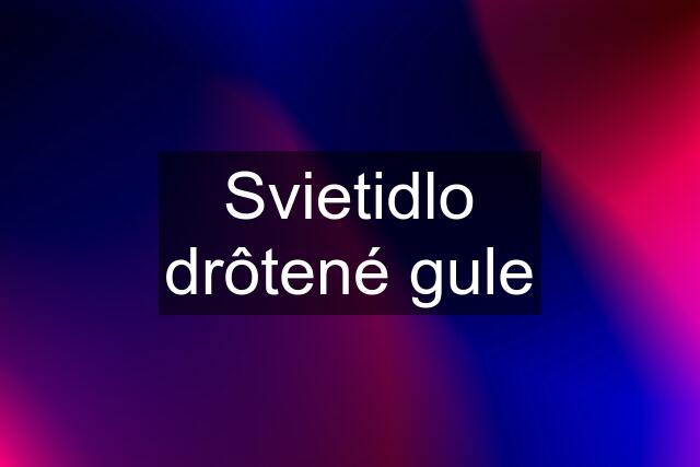 Svietidlo drôtené gule