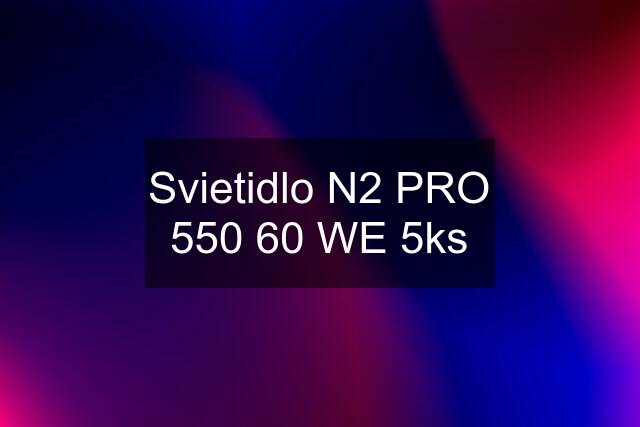 Svietidlo N2 PRO 550 60 WE 5ks