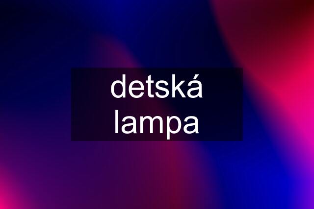 detská lampa