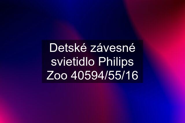 Detské závesné svietidlo Philips Zoo 40594/55/16