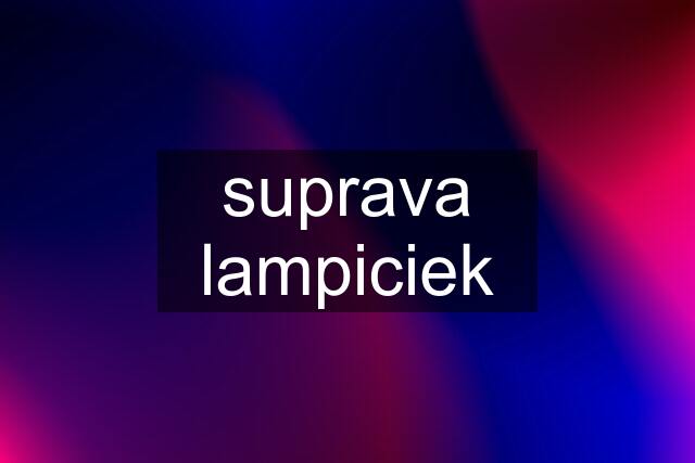 suprava lampiciek