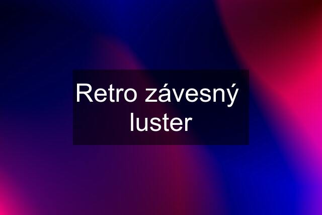 Retro závesný  luster