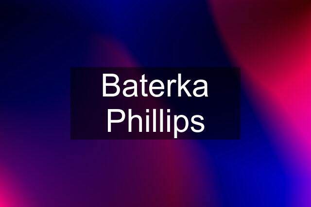 Baterka Phillips