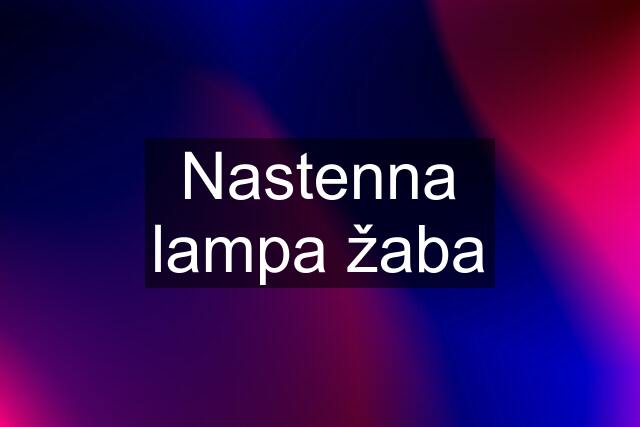 Nastenna lampa žaba