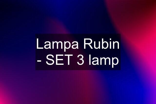 Lampa Rubin - SET 3 lamp