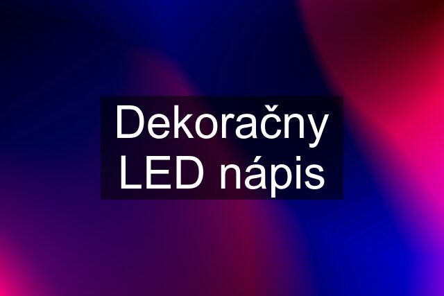 Dekoračny LED nápis