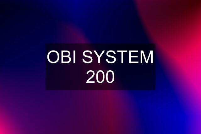 OBI SYSTEM 200