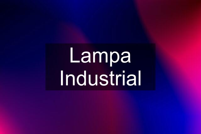 Lampa Industrial