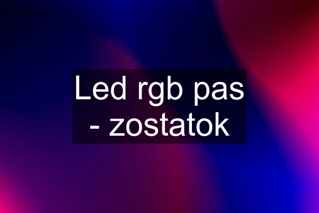 Led rgb pas - zostatok