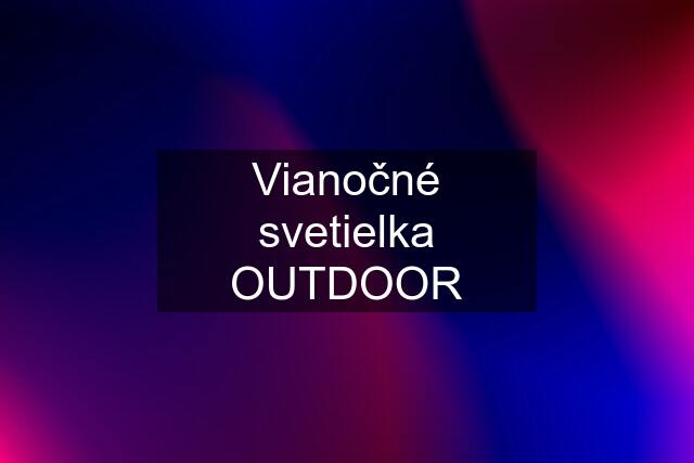 Vianočné svetielka OUTDOOR