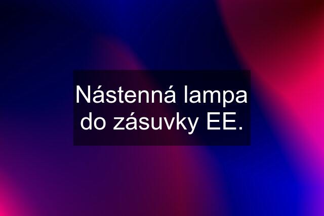 Nástenná lampa do zásuvky EE.