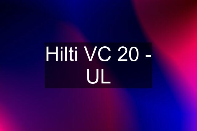 Hilti VC 20 - UL