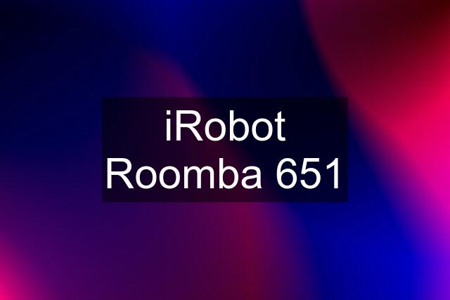 iRobot Roomba 651