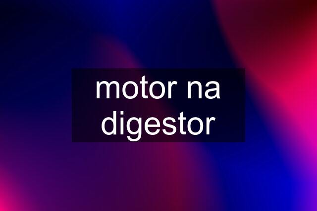 motor na digestor