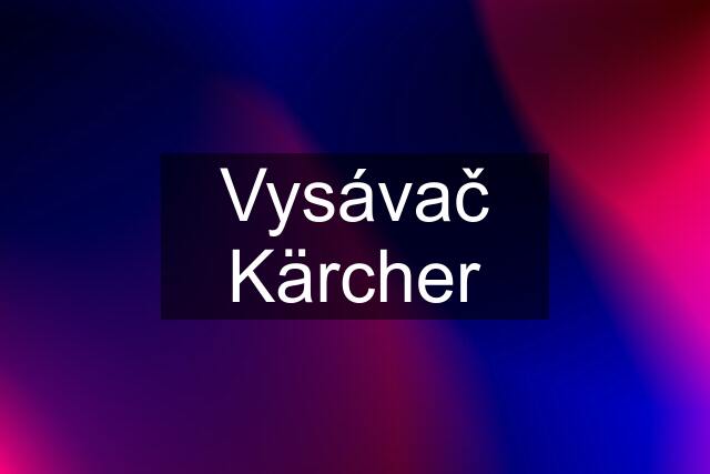 Vysávač Kärcher