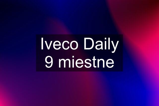 Iveco Daily 9 miestne