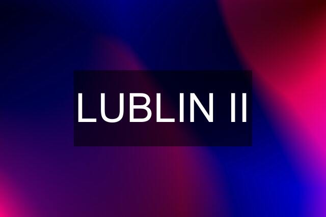 LUBLIN II