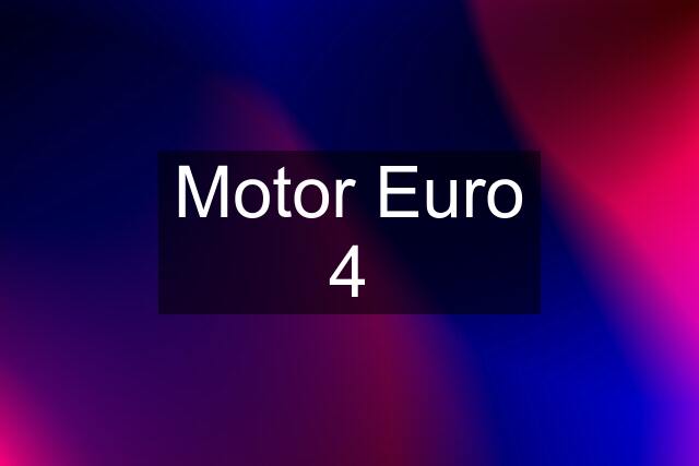 Motor Euro 4