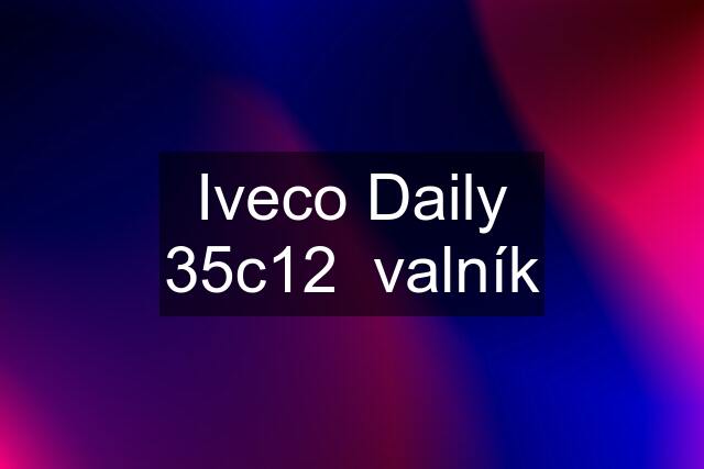 Iveco Daily 35c12  valník
