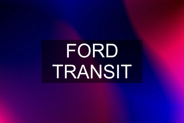 FORD TRANSIT