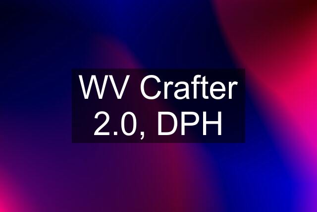 WV Crafter 2.0, DPH