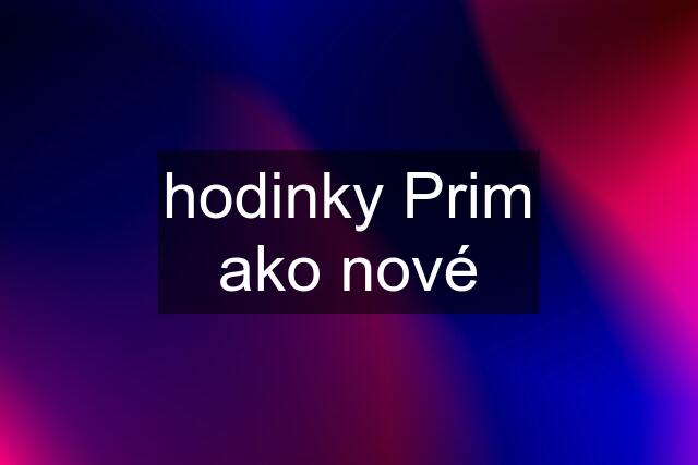 hodinky Prim ako nové