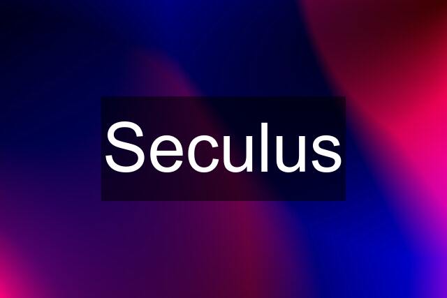 Seculus