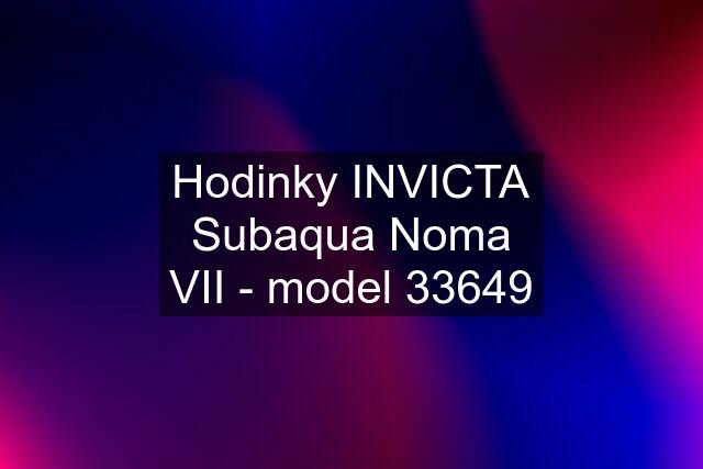 Hodinky INVICTA Subaqua Noma VII - model 33649