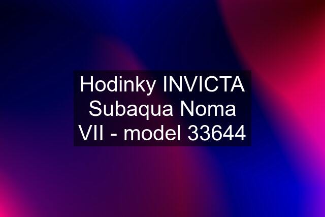 Hodinky INVICTA Subaqua Noma VII - model 33644