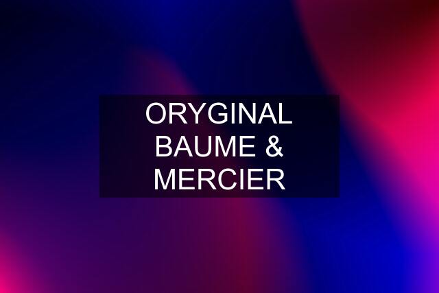 ORYGINAL BAUME & MERCIER