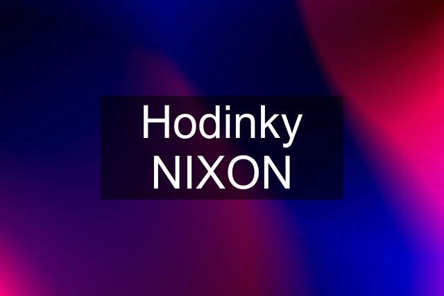 Hodinky NIXON