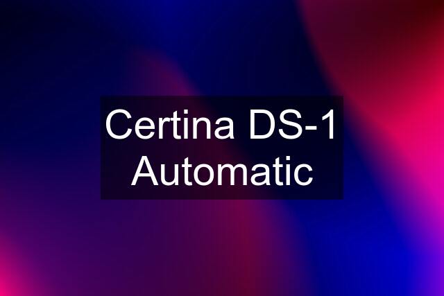 Certina DS-1 Automatic