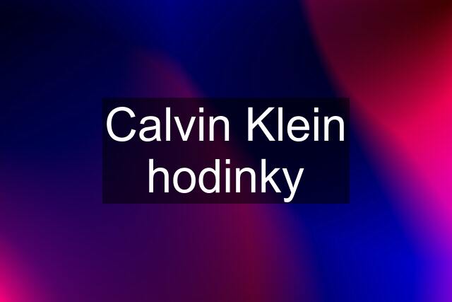 Calvin Klein hodinky