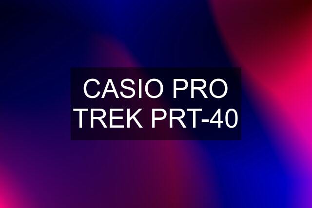 CASIO PRO TREK PRT-40