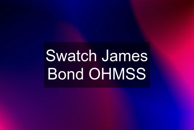 Swatch James Bond OHMSS