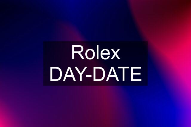 Rolex DAY-DATE