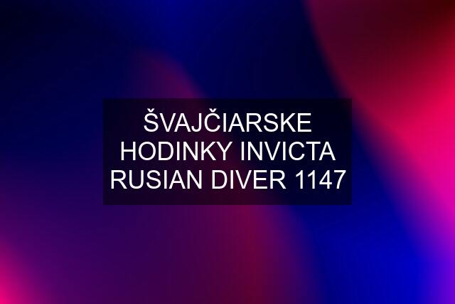 ŠVAJČIARSKE HODINKY INVICTA RUSIAN DIVER 1147